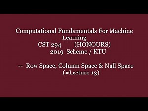 #13 #CST294 #Row Space Column Space &Null Space #Linear Algebra #S4CS #KTU #2019 SCHEME #HONOURS
