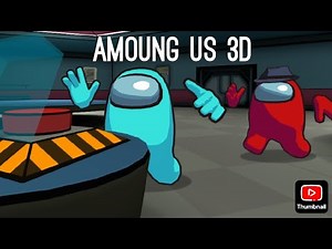 I played among us 3d and this is how it went