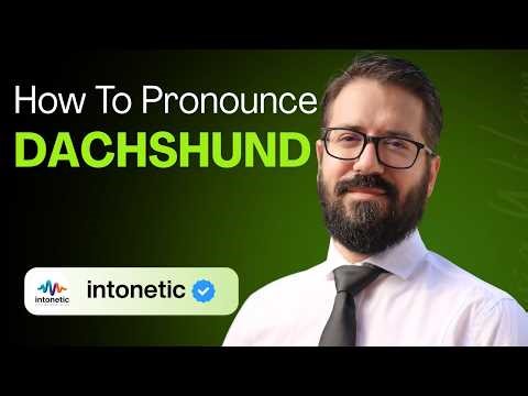 How to Pronounce "Dachshund"?
