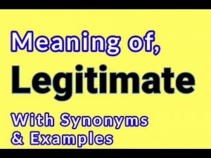 Legitimate meaning & Synonyms || Synonyms of Legitimate || Examples in Sentences