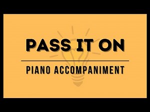 Pass It On - Kurt Kaiser (Accompaniment with Lyrics) - Piano Accompaniment - be the Light