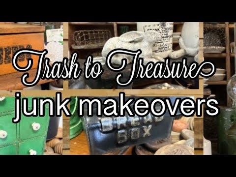 Trash to Treasure Junk Makeovers