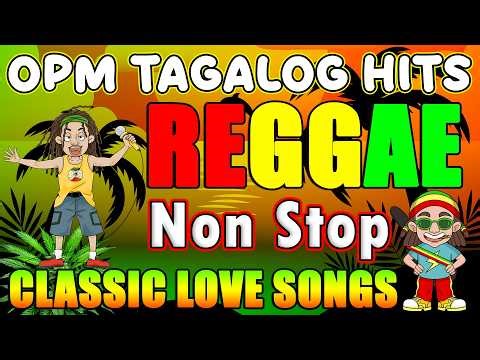TOP CLASSIC TAGALOG OPM SONGS 2026 💖 BEST RELAXING REGGAE LOVE MUSIC 🎸 NONSTOP MIX 2026
