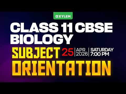 CLASS 11 CBSE BIOLOGY SUBJECT ORIENTATION | Xylem Class 10 CBSE