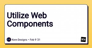 Utilize Web Components