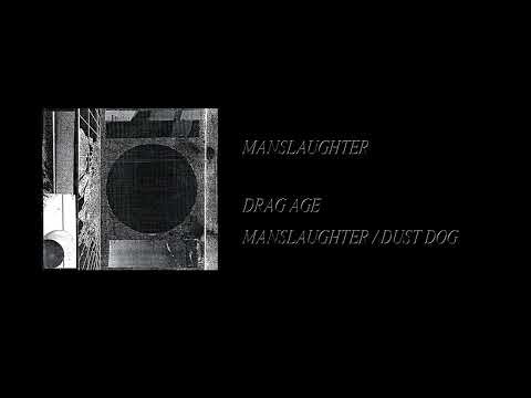 Drag Age - Manslaughter / Dust Dog [Full Cassette Rip]