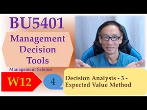 Decision Analysis - 3 - Expected Value Method