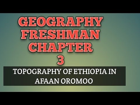Geography freshman course chapter 3 part 2 North western highland and lowland, In afaan oromoo