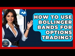 How To Use Bollinger Bands For Options Trading? - Stock and Options Playbook
