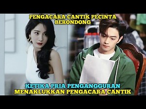 Ketika Pria Pengangguran Berhasil Menaklukkan Hati Pengacara Cantik - Drama China Romantis FULL EPS