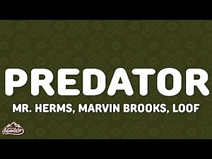 Mr. Herms, LOOF, Marvin Brooks - Predator (Lyrics)