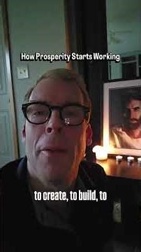 How Prosperity Starts Working