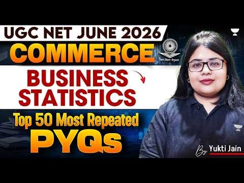 UGC NET Commerce | Business Statistics Top 50 PYQs | UGC NET Commerce June 2026 | Yukti Mam