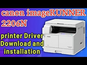 canon imageRUNNER 2206N Printer driver how to download and installation. canon copy machine driver.