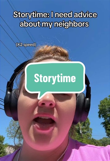 #storytime #badneighbors #fyp #advice