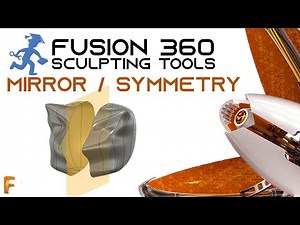 Fusion360 - Tools 9 - Mirror/Symmetry - Sculpting Environment