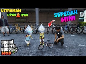 ULTRAMAN UPIN IPIN BELI SEPEDAH MINI - GTA 5 MOD UPIN IPIN