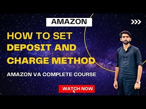 How to set Deposit Method and Charged Method on Amazon Account || Amazon VA Complete Course