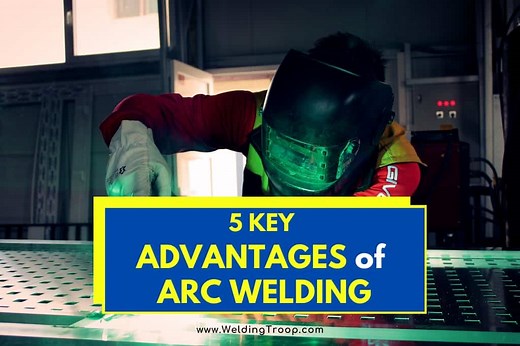 5 Key Advantages of Arc Welding Over Gas Welding >> Facts To Consider