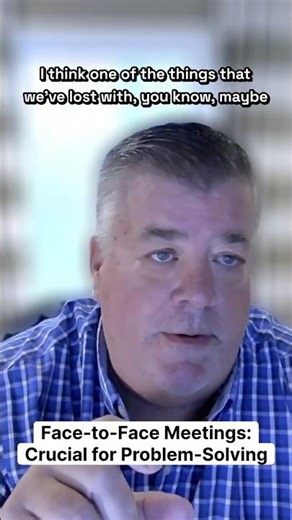 Face-to-Face Meetings: Crucial for Problem-Solving