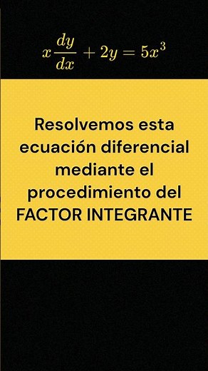 Resolver ecuación diferencial mediante el FACTOR INTEGRANTE #matemáticas