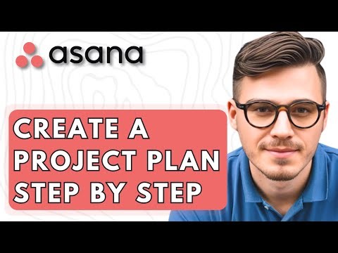 How To Create A Project Plan In Asana Step By Step [2026 Guide]