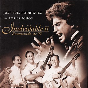 José Luis Rodríguez Con Los Panchos - Inolvidable II - Enamorado De Ti