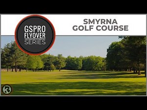 GSPro Course Flyover - Smyrna Golf Course - Designed by Velkro615