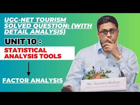 Factor Analysis ( Statistical Analysis Tools): Ugc net tourism solved PYQ with details explanation