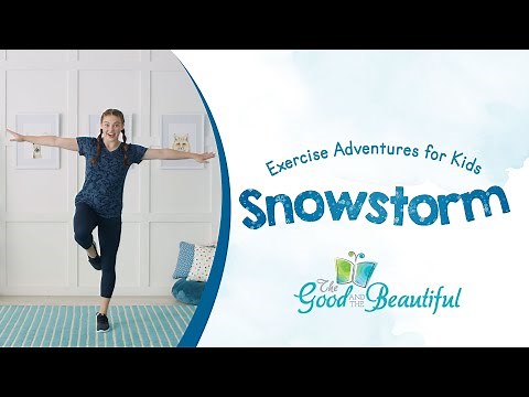 Exercise Adventures for Kids | Snowstorm | The Good and the Beautiful