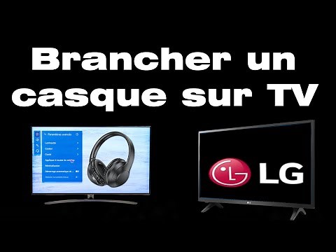 Comment brancher un casque Bluetooth sur une TV LG