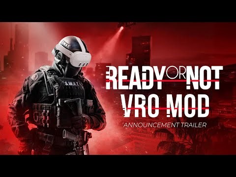 Ready Or Not VRO Mod Announcement Trailer