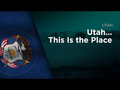 State Song of Utah - Utah... This Is the Place