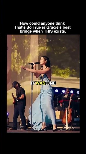 Gracie’s live vocals of wdwgn will forever be unreal.