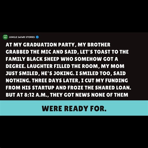 At My Graduation Party, My Brother Grabbed the Mic and Said, Let’s Toast to the Family Black Sheep Who Somehow Got a Degree. Laughter Filled the Room, My Mom Just Smiled, He’s Joking. I Smiled Too, Said Nothing. - Reddit Stories #redditstories #storytime #redditreadings #shareyourstory #redditcommunity #realpeoplerealstories #reddittales #redditexperiences | Jungle Safari Stories