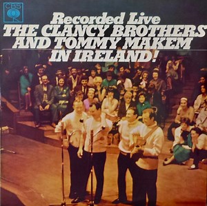 The Clancy Brothers & Tommy Makem - Recorded Live In Ireland