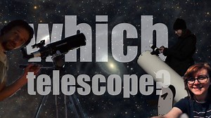 Which Telescope?