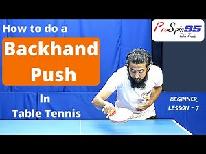 How To Do A Backhand Push In Table tennis | ProSpin95 Table Tennis Beginner Lessons - 7