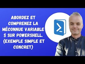 Powershell pour les débutants:Abordez et Comprenez la méconnue variable $(exemple simple et concret)