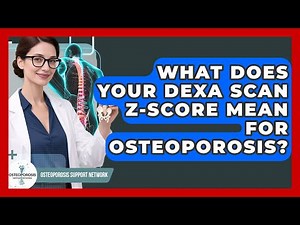 What Does Your DEXA Scan Z-score Mean For Osteoporosis? - Osteoporosis Support Network
