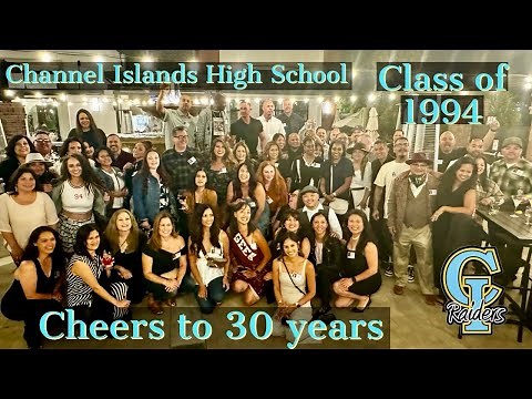 CHANNEL ISLANDS HIGH SCHOOL CLASS OF 1994 - 30 YEAR REUNION