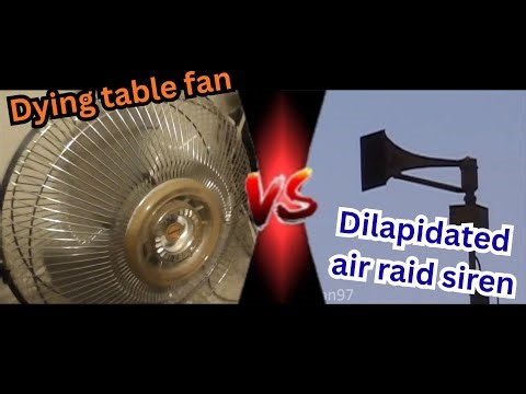This dying table fan sounds like a dilapidated air raid siren