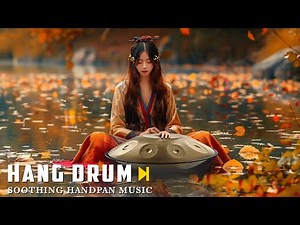 Handpan Meditation | Soothing music heals the heart | 2 Hour Handpan Music