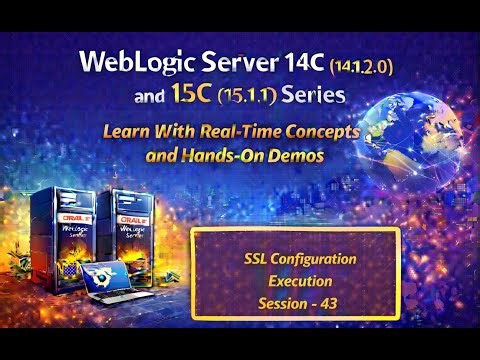 WebLogic Server 14C(14.1.2) & 15C(15.1.1)Series : Zero to Hero: SSL Configuration Session 43