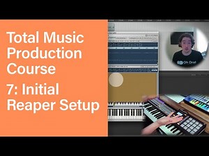 Total Music Production Course 07/63: Initial Reaper Setup