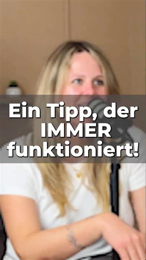 Ein Tipp, der immer funktioniert
