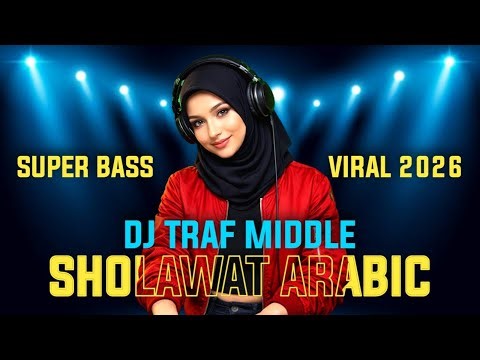 VIRAL‼️SHOLAWAT ARABIC DJ TRAF MIDDLE