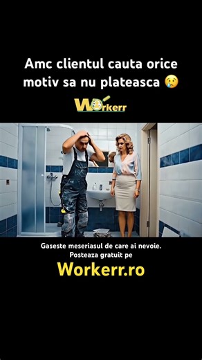 Clientul caută orice motiv sa nu plătească 😢 | Gaseste meseriasi pe Workerr #shorts