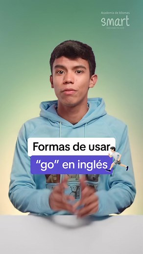 Formas de usar “go” en inglés 🏃🏻🔥 #PiensaSmart | Academia de Idiomas Smart