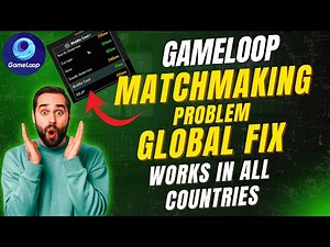 How to Fix GameLoop Matchmaking Problem | Global Fix for All Countries Working 100%